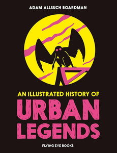 An illustrated history of urban legends