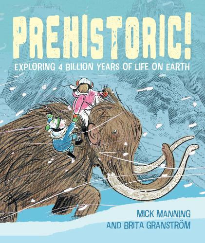 Prehistoric!: Exploring 4 billion years of life on earth