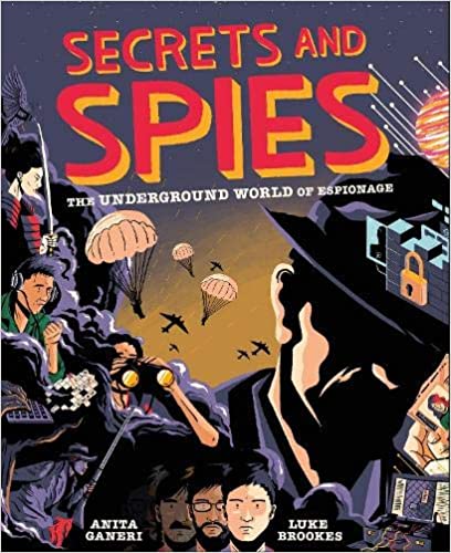 Secrets and Spies Hardcover – 2 Sept. 2021 by Anita Ganeri (Author), Luke Brookes (Author)