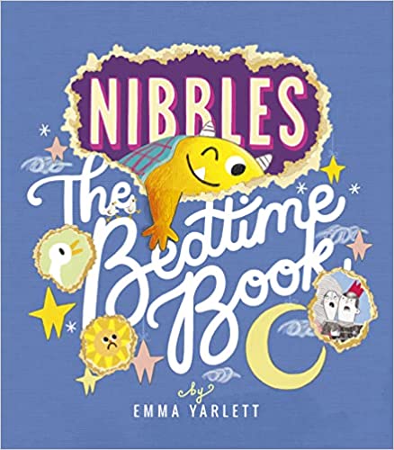 Nibbles: The Bedtime Book: 4 (Nibbles, 4) Hardcover – 29 Sept. 2022 by Emma Yarlett  (Illustrator)