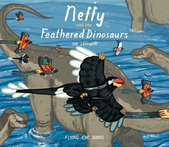 Neffy and the Feathered Dinosaurs: 1 Hardcover – 1 May 2016 by Joe Lillington  (Author)