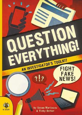 Question Everything! (Real Life): An Investigator's Toolkit: 1 Paperback – 1 Aug. 2020