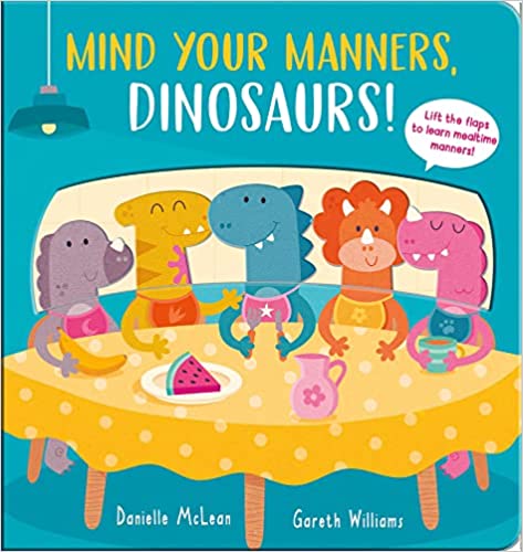 Mind Your Manners, Dinosaurs! Board book – 1 Sept. 2022